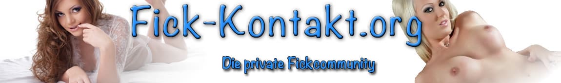 Fick-Kontakt.org - Die private Fickcommunity